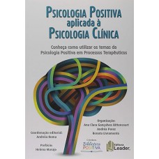 Psicologia positiva aplicada à psicologia clínica