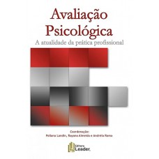 Avaliação Psicológica: A atualidade da prática profissional