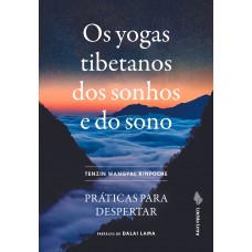 Os yogas tibetanos dos sonhos e do sono