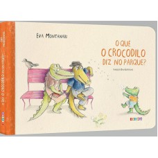 O que o Crocodilo diz no Parque?