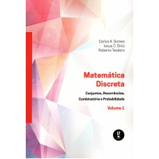 Matemática Discreta Conjuntos, recorrências, combinatória e Probabilidade volume 1