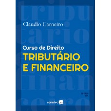 Curso de direito tributário e financeiro - 10ª edição 2024