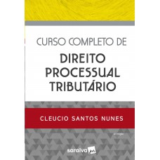 Curso Completo de Direito Processual Tributário