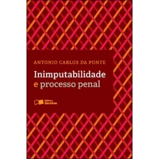 Inimputabilidade e processo penal - 3ª edição de 2012