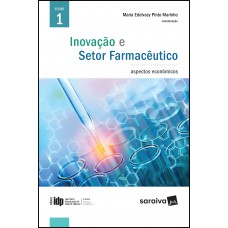 Inovação e setor farmacêutico - Vol. 1 - 1ª edição de 2017