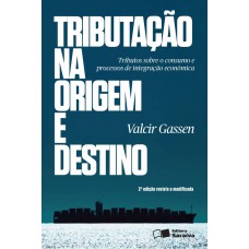 Tributação na origem e destino - 2ª edição de 2013