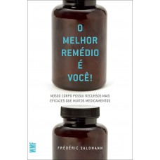 O melhor remédio é você!