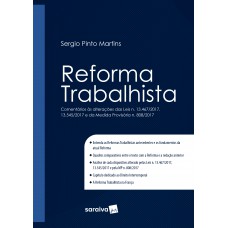 Reforma trabalhista : Comentários às alterações das Leis n. 13.467/2017, n. 13.545/2017 e da medida provisória n. 808/2017 - 1ª edição de 2018