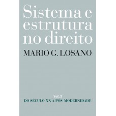 Sistema e estrutura no Direito - vol. 3