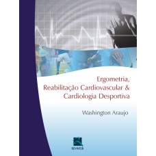 Ergometria, Reabilitação Cardiovascular e Cardiologia Desportiva