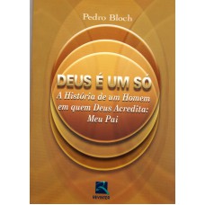 Deus é um Só: A História de um Homem em quem Deus Acredita: Meu Pai