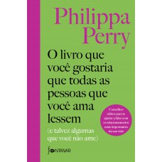 O livro que você gostaria que todas as pessoas que você ama lessem