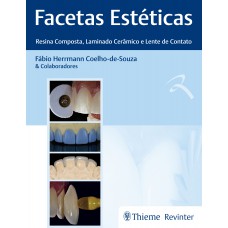 Facetas Estéticas – Resina Composta, Laminado Cerâmico e Lente de Contato