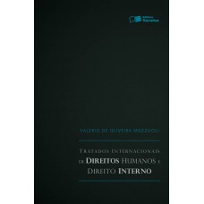 Tratados internacionais de direitos humanos e direito interno - 1ª edição de 2010