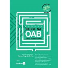 Manual passe na OAB : Teoria sistematizada - 2ª edição de 2018