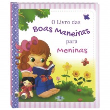 Livro das Boas Maneiras, O... Para Meninas (Estrela Guia)