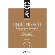 Direito interno: Constituição, organização e responsabilidade do estado brasileiro - 1ª edição de 2015