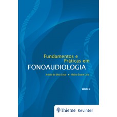 Fundamentos e Práticas em Fonoaudiologia - Volume 3