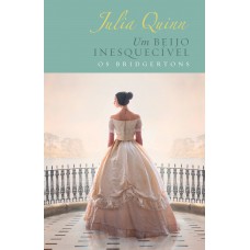 Um beijo inesquecível – Edição Luxo (Os Bridgertons – Livro 7)