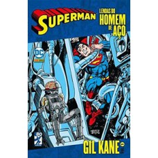 Lendas do homem de aço: gil kane - volume 1