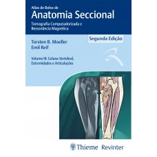 Atlas de Bolso de Anatomia Seccional - Tomografia Computadorizada e Ressonância Magnética - Volume III