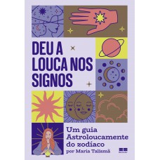 Deu a louca nos signos