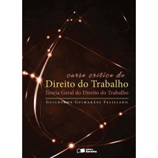 Curso crítico de direito do trabalho - 1ª edição de 2012