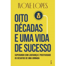 Oito décadas e uma vida de sucesso