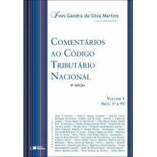 Comentários ao código tributário nacional: Volume 1 - Arts. 1º a 95 - 7ª edição de 2013