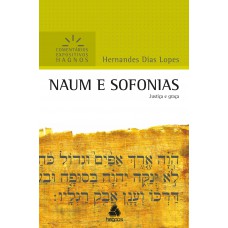 Naum e Sofonias - Comentários Expositivos Hagnos