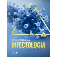 Infectologia - Bases Clínicas e Tratamento