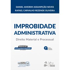 Improbidade Administrativa - Direito Material e Processual