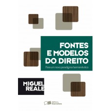 Fontes e modelos do direito - 1ª edição de 2012