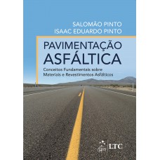 Pavimentação Asfáltica: Conceitos Fundamentais sobre Materiais e Revestimentos Asfálticos