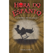 Hora do espanto - A cadeira de balanço