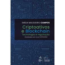 Criptoativos e Blockchain - Tecnologia e Regulação