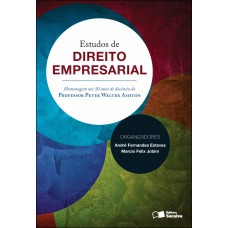 Estudos de direito empresarial: Homenagem aos 50 anos de docência do professor Peter Walter Ashton - 1ª edição de 2012