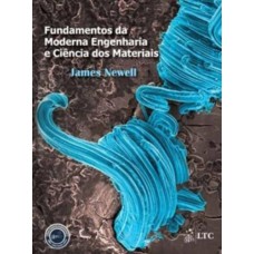 Fundamentos da Moderna Engenharia e Ciência dos Materiais