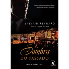 A sombra do passado (Noites em Florença – Livro 2)