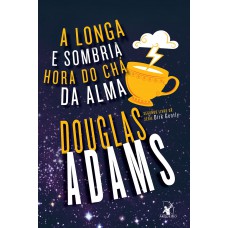 A longa e sombria hora do chá da alma (Dirk Gently – Livro 2)