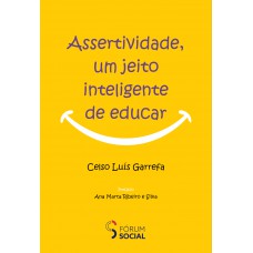 Assertividade, um Jeito Inteligente de Educar