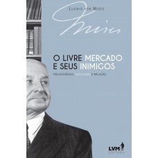 O livre-mercado e seus inimigos