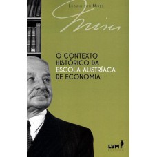 O contexto histórico da escola austríaca de economia