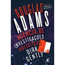 Agência de Investigações Holísticas Dirk Gently (Dirk Gently – Livro 1)