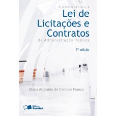 Comentários à lei de licitações e contratos da administração pública - 7ª edição de 2013