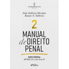 Manual de Direito Penal - Parte Especial - Arts. 121º a 234 do CP - 37ª Ed - 2024 - Volume 2