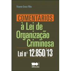 Comentários à lei de organização criminosa: Lei n. 12.850/2013 - 1ª edição de 2013