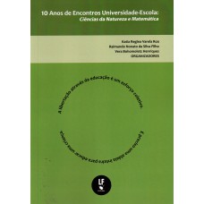 10 Anos de Encontros Universidade Escola: Ciências da Natureza e Matemática