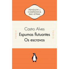 Espumas flutuantes / Os escravos