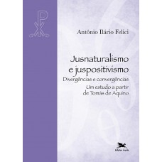 Jusnaturalismo e juspositivismo - Divergências e convergências.